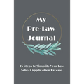 My Pre-Law Journal: 15 Steps to Simplify Your Law School Application Process