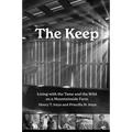 The Keep: Living with the Tame and the Wild on a Mountainside Farm