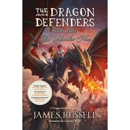 The Dragon Defenders - Book Three: An Unfamiliar Place