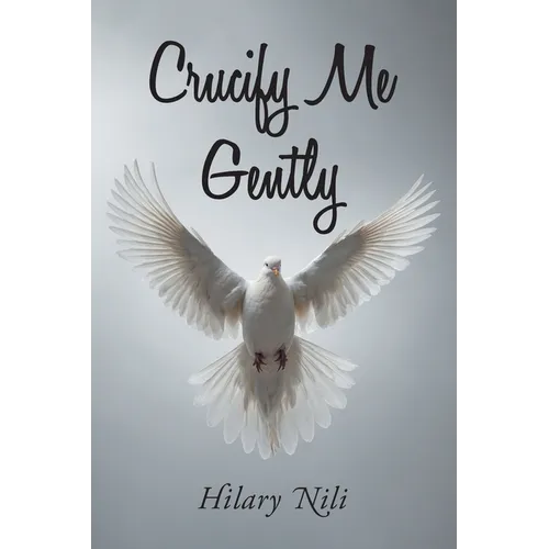 Crucify Me Gently