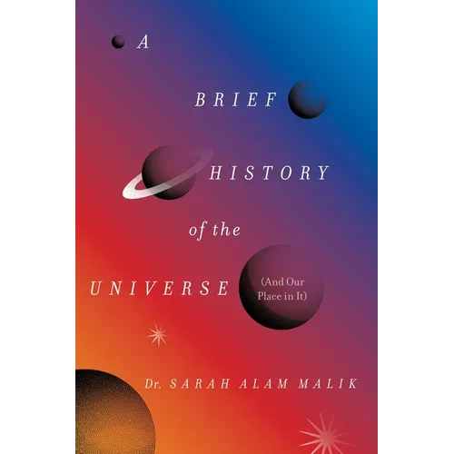 A Brief History of the Universe (and Our Place in It)