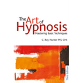 The Art of Hypnosis - Third edition: Mastering Basic Techniques