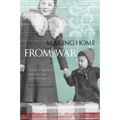 Making Home from War: Stories of Japanese American Exile and Resettlement
