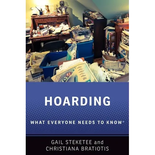 Hoarding: What Everyone Needs to Know(r)