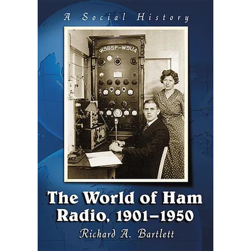 The World of Ham Radio, 1901-1950: A Social History