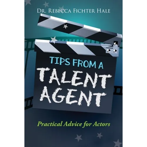 Tips From A Talent Agent
