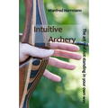 Intuitive Archery - The art of not standing in your own way