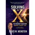 Solving for X: The Retirement Equation Nobody Taught You