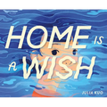 Home Is a Wish