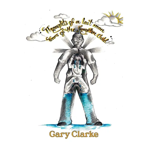 Thoughts of a Lost Man; Tears of a Forgotten Child