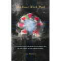 The Inner Work Path: A Foundation for Meditative Practice in the Light of Anthroposophy