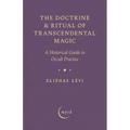 The Doctrine & Ritual of Transcendental Magic: A Historical Guide to Occult Practice