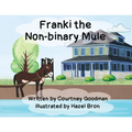 Franki the Non-Binary Mule