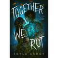 Together We Rot
