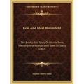 Real And Ideal Bloomfield: The Briefly-Told Story Of Church Town, Township And Incorporated Town Of Today (1902)