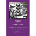 Allies for Awakening: Guidelines for productive and safe experiences with entheogens