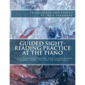 Guided Sight-Reading Practice at the Piano: Four-Hand Excursions for Teacher and Student, Early to Late Intermediate