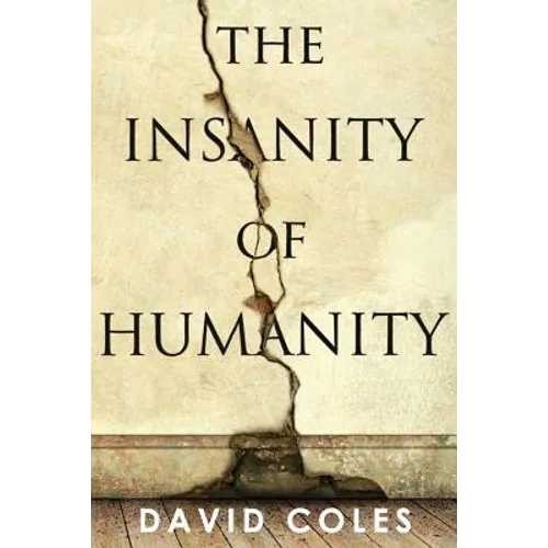 The Insanity Of Humanity