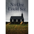 No One Could See