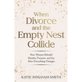 When Divorce and the Empty Nest Collide