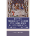 Tasting Religious Thought and Experience in Late-Medieval English Literature