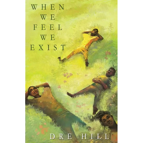 When We Feel We Exist