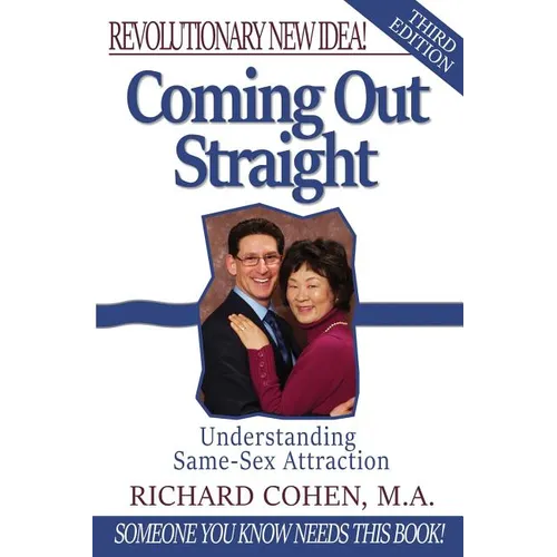 Coming Out Straight: Understanding Same-Sex Attraction