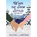 When the Snow Settles: A Lodge Affair Novella