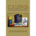 C. S. Lewis: His Literary Achievement