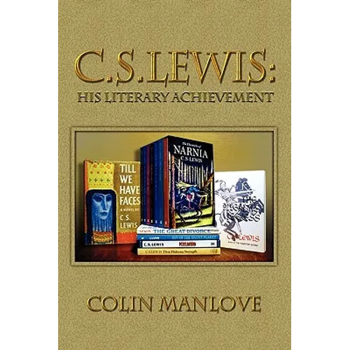 C. S. Lewis: His Literary Achievement