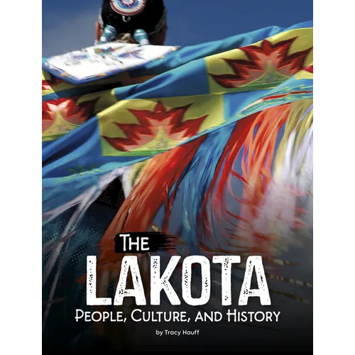 The Lakota: People, Culture, and History