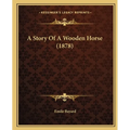 A Story Of A Wooden Horse (1878)