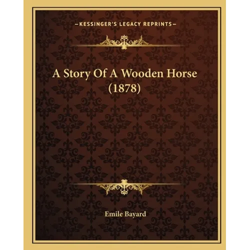 A Story Of A Wooden Horse (1878)