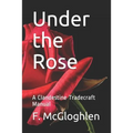 Under the Rose: A Clandestine Tradecraft Manual