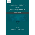 Classic Essays on the Jewish Question: 1850 to 1945
