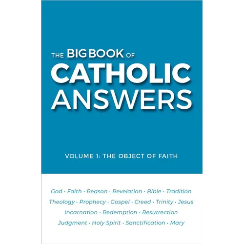 Big Book of Catholic Answers (Volume 1)