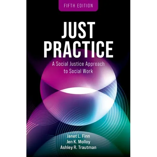 Just Practice: A Social Justice Approach to Social Work