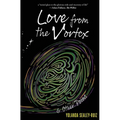 Love from the Vortex & Other Poems