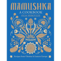 Mamushka: Recipes from Ukraine and Eastern Europe