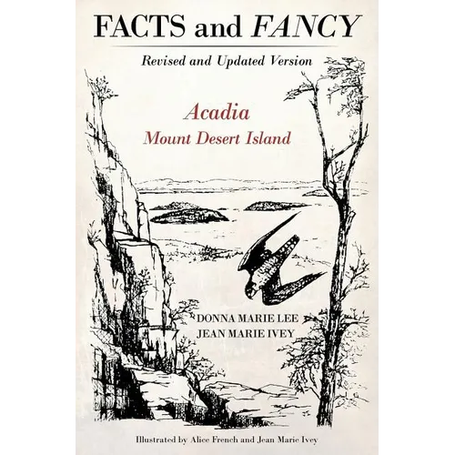 Facts and Fancy: Acadia Mount Desert Island - Revised and Updated Version