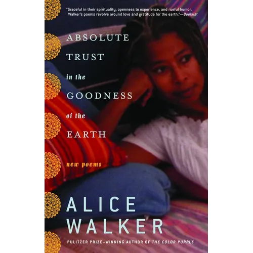 Absolute Trust in the Goodness of the Earth: New Poems