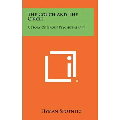 The Couch and the Circle: A Story of Group Psychotherapy