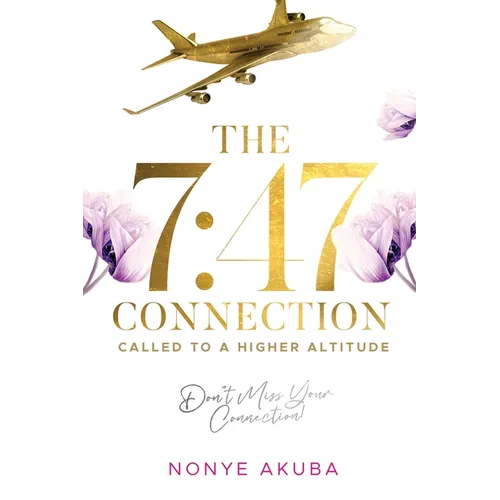 The 7: 47 Connection: Called to a Higher Altitude