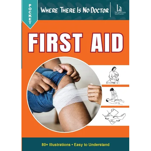 Pocket Where There Is No Doctor: First Aid