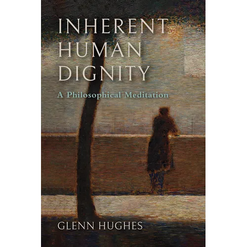 Inherent Human Dignity: A Philosophical Meditation