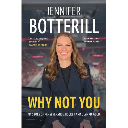 Why Not You: My Story of Perseverance, Hockey, and Olympic Gold