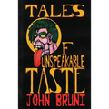 Tales of Unspeakable Taste