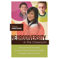 Neurodiversity in the Classroom: Strength-Based Strategies to Help Students with Special Needs Succeed in School and Life