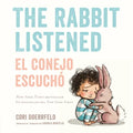 The Rabbit Listened/El Conejo Escuchó (Bilingual English-Spanish Edition)