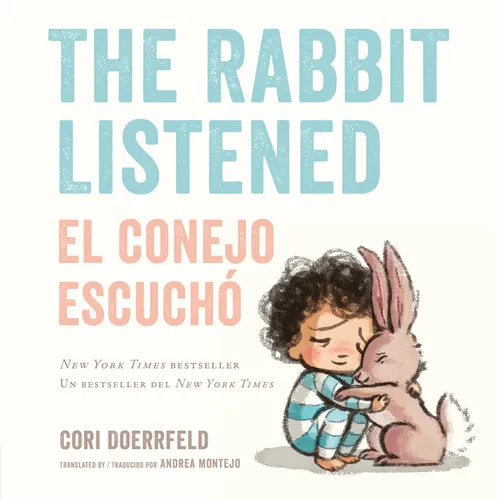 The Rabbit Listened/El Conejo Escuchó (Bilingual English-Spanish Edition)